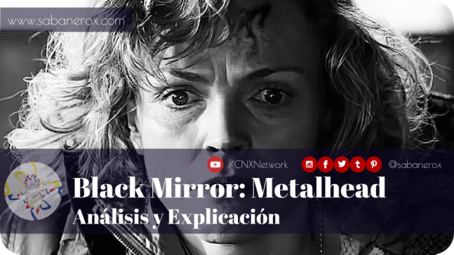black mirror metalhead analisis y explicacion