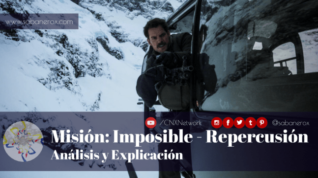 mision imposible repercusion fallout analisis explicacion