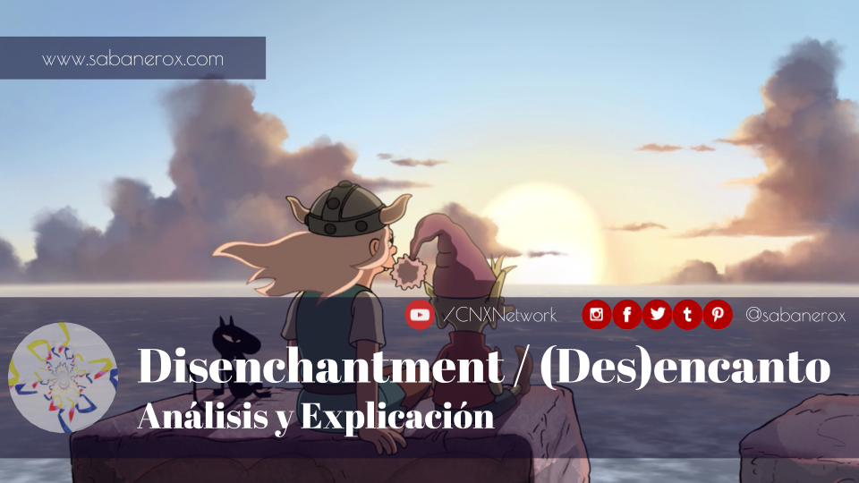 disenchantment desencanto analisis explicion final