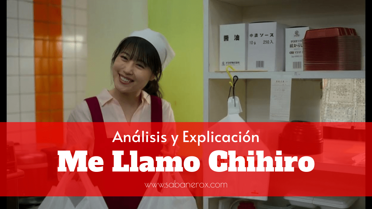 Me Llamo Chihiro ^ Análisis y&nbsp;Explicación
